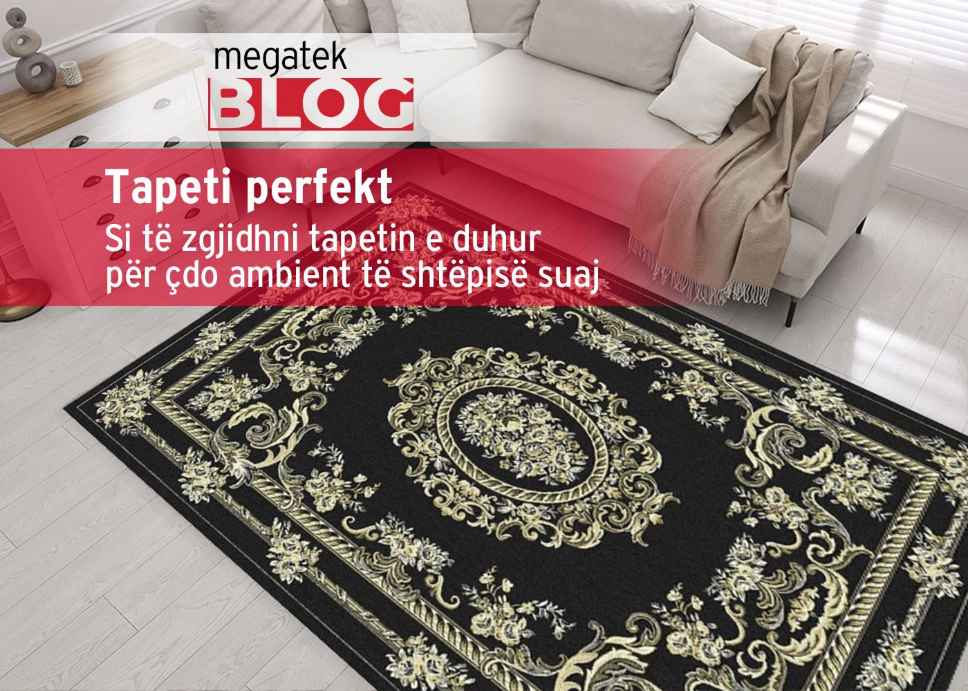 Tapeti perfekt: Si të gjeni variantin ideal për çdo ambient të shtëpisë